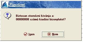 A kiválasztás után kattintson a [Stornó] kapcsolóra, ahol a tényleges sztornírozás előtt egy