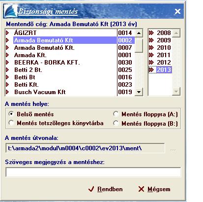 Biztonsági mentés készítése A program működése közben az adatok a hard disk-en tárolódnak.