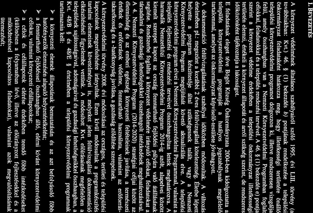 1. BEVEZETÉS A környezet védelmének általános szabályairól szóló 1995. évi LIII. törvény (a továbbiakban: Kvt.) 46.