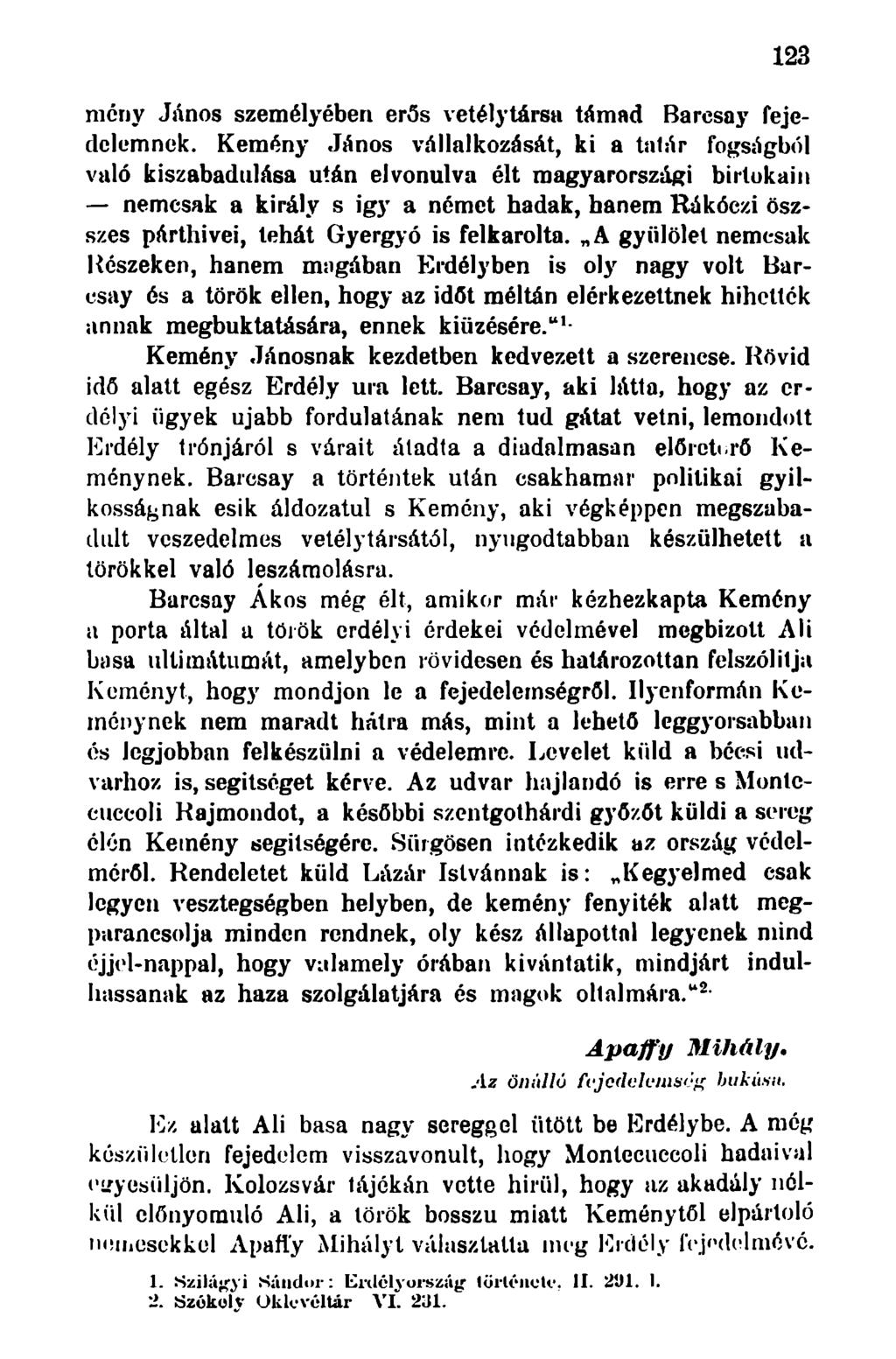 123 meny János személyében erős vetélytársa támad Barcsay fejedelemnek.