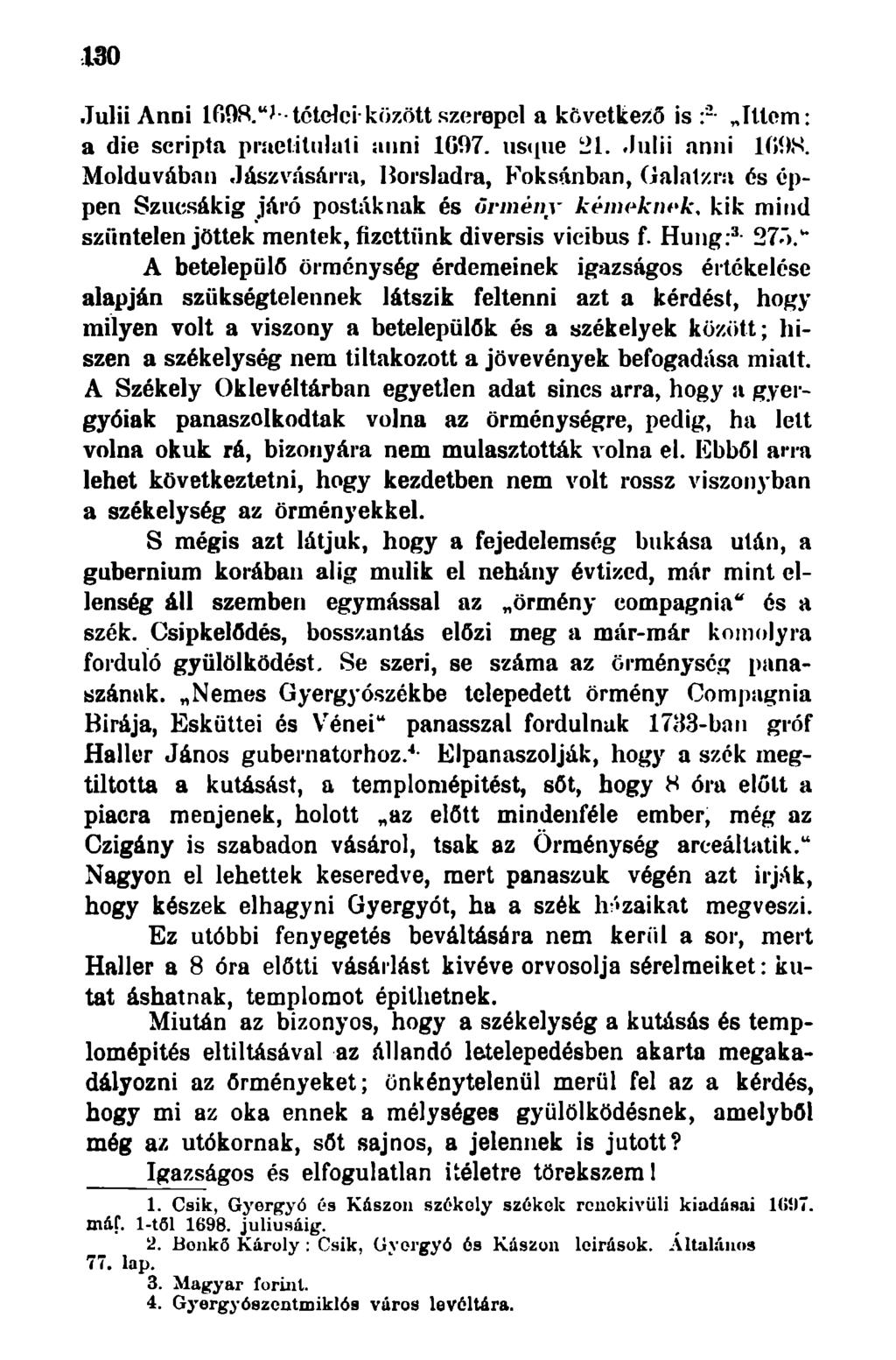 130 Julii Anni 1008."' -tételei-között szerepel a következő is :' 2 - Ittem: a die seripta praetitulati anni 1G97. usque 21. Julii anni 1G9S.