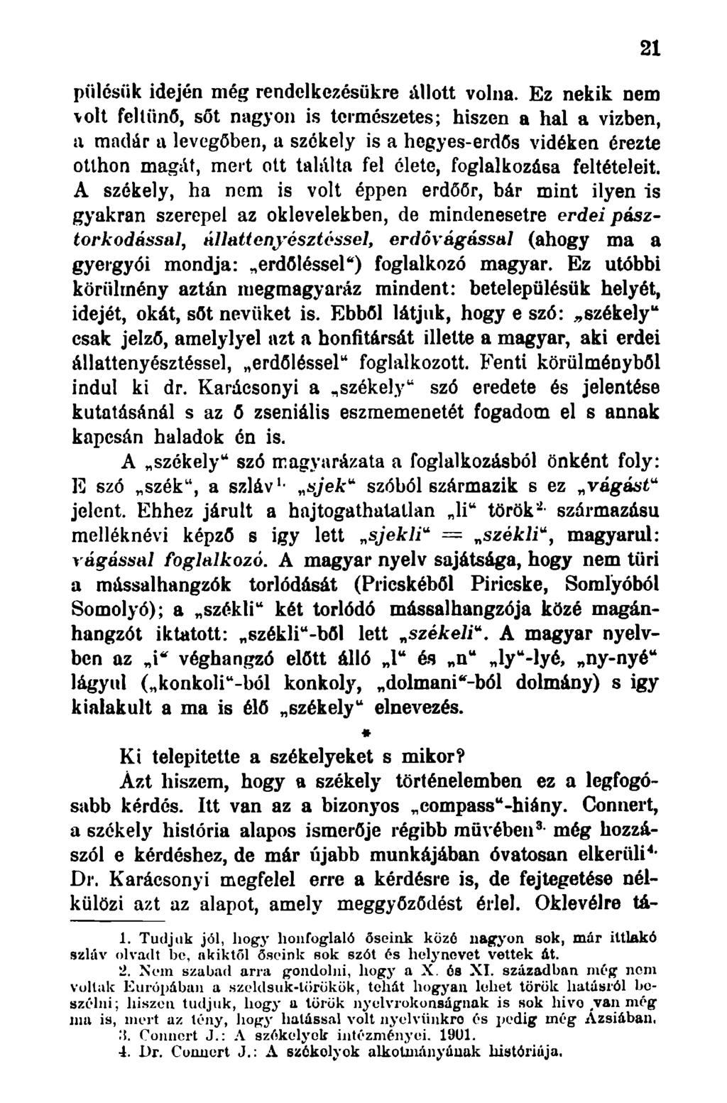 pülésük idején még rendelkezésükre állott volna.