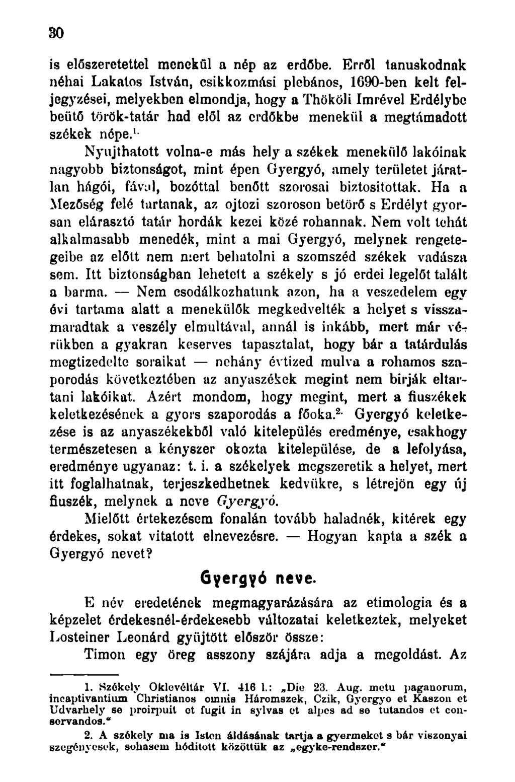 30 is előszeretettel menekül a nép az erdőbe.