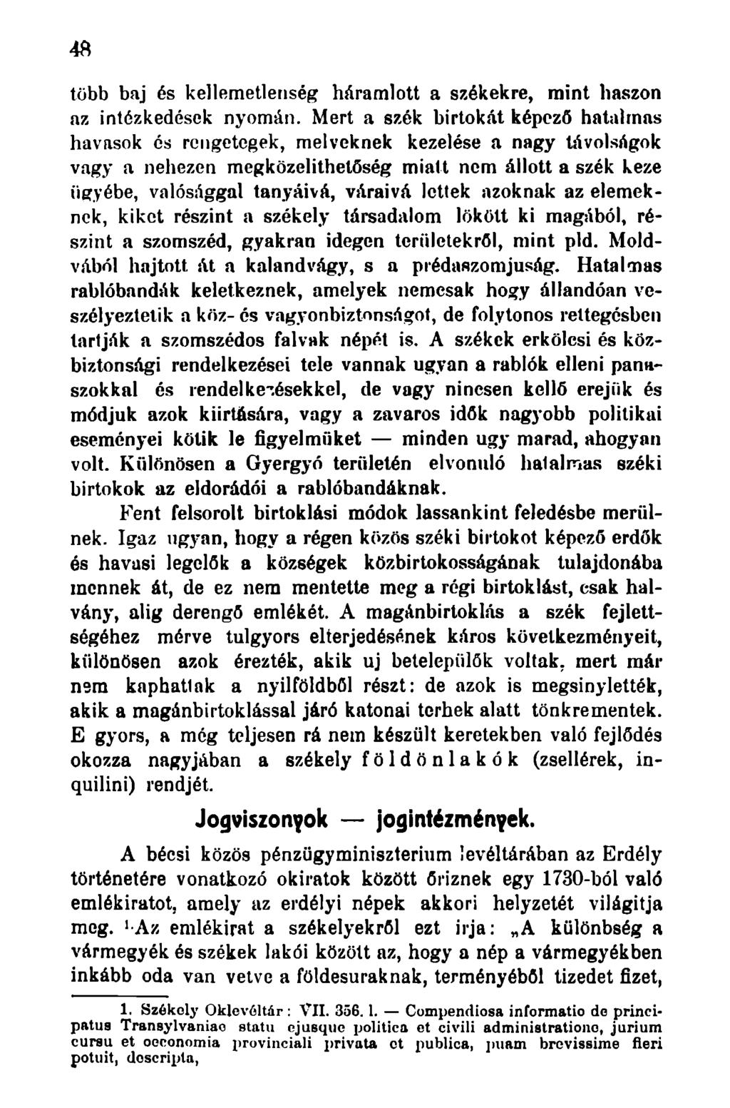 48 több baj és kellemetlenség háramlott a székekre, mint haszon az intézkedések nyomán.