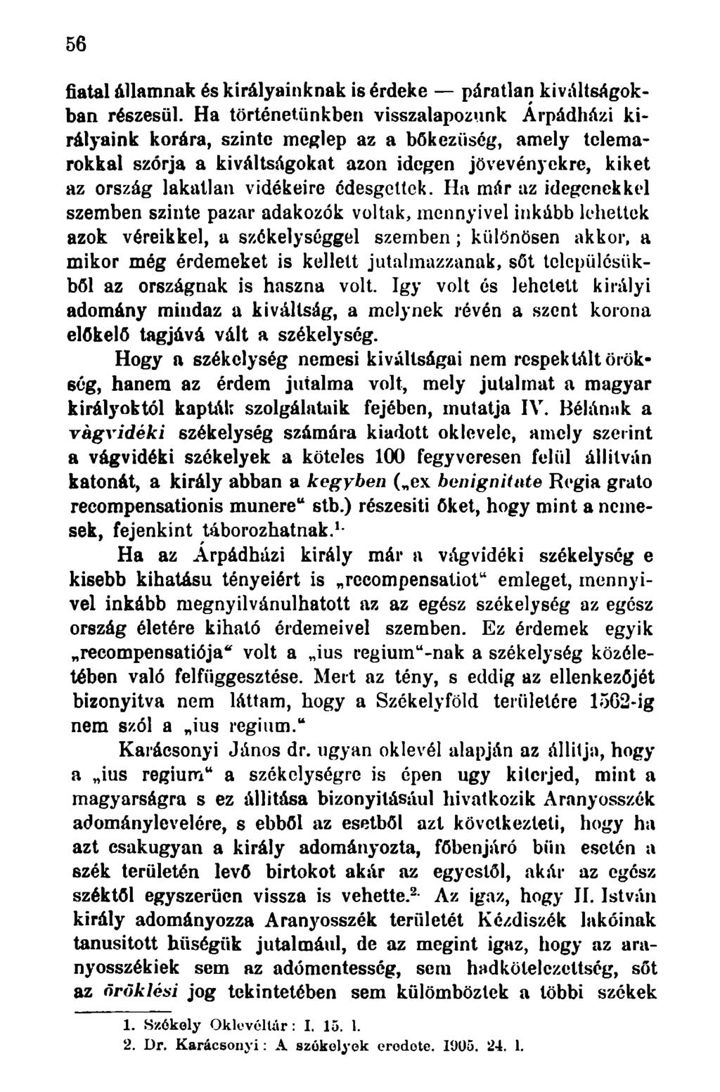 56 fiatal államnak és királyainknak is érdeke páratlan kiváltságokban részesül.