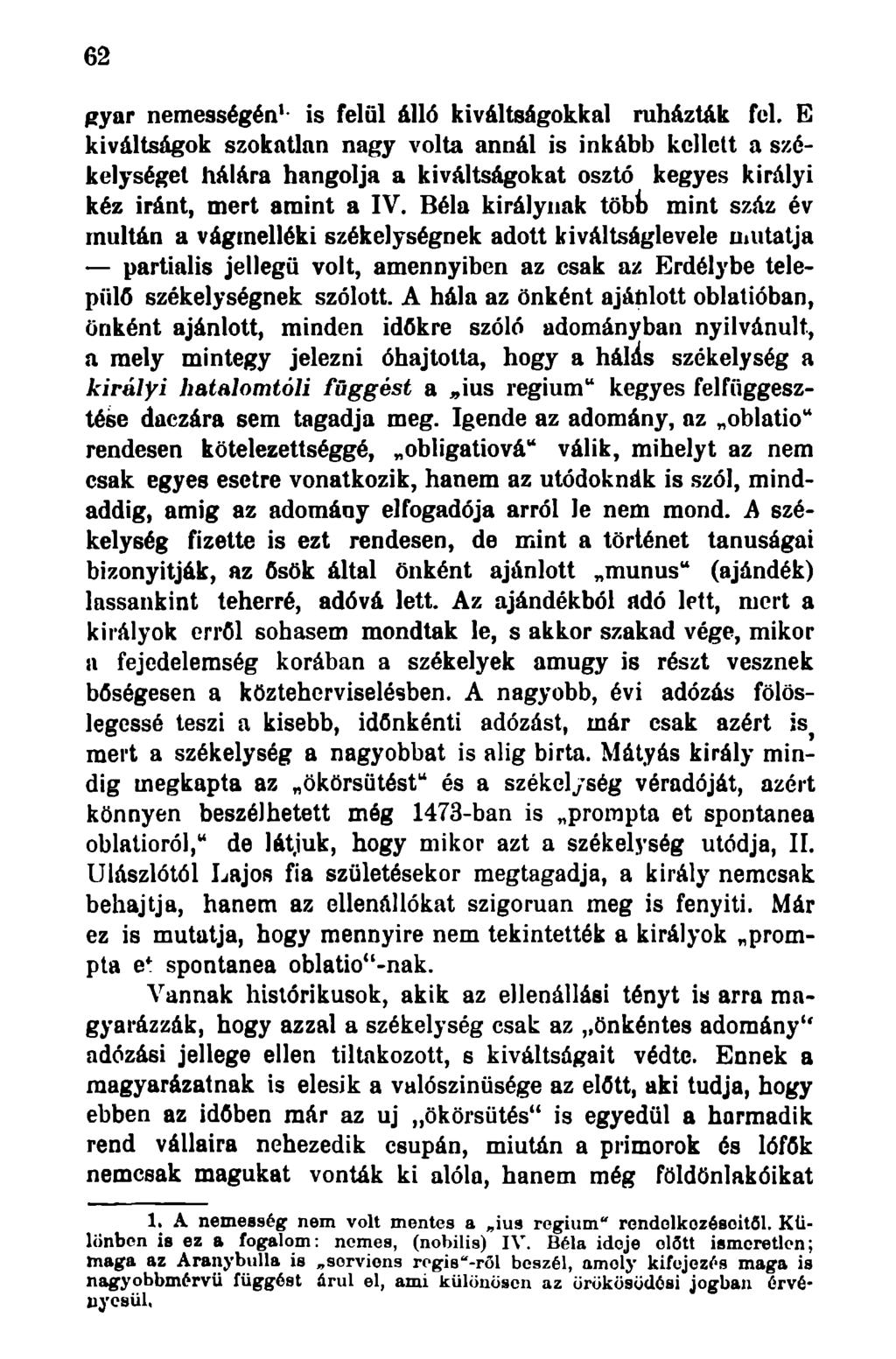 62 gyár nemességén 1 - is felül álló kiváltságokkal ruházták fel.