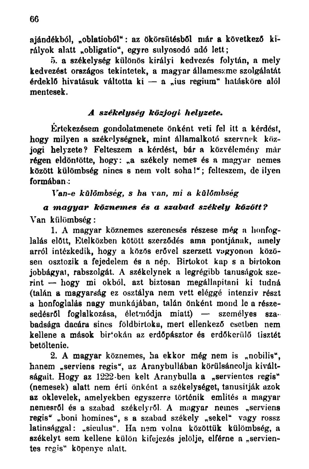 66 ajándékból, oblatioból": az ökörsiitésböl már a következő királyok alatt obligatio", egyre sulyosodó adó lett; 5.