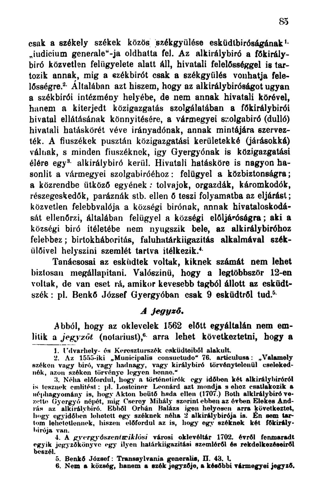 csak a székely székek közös székgyülése esküdtbiróságának 1 - iudicium generale u -ja oldhatta fel.