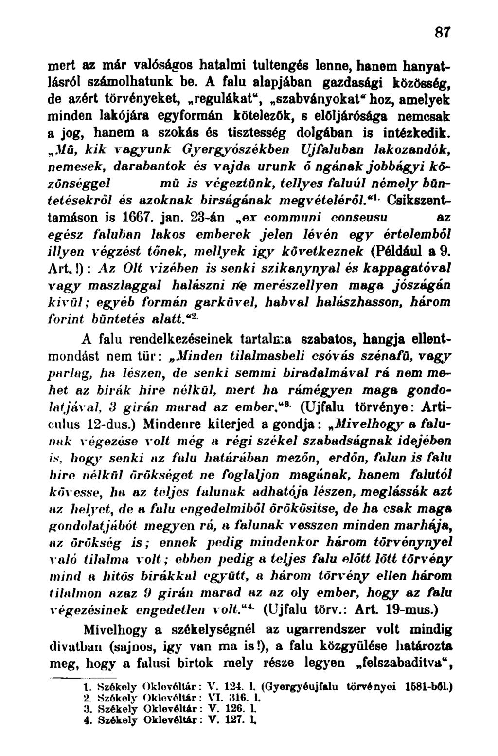 mert az már valóságos hatalmi túltengés lenne, hanem hanyatlásról számolhatunk be.