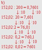 Ha az osztót a tizedére csökkentjük, akkor az eredmény a 10-szerese lesz.