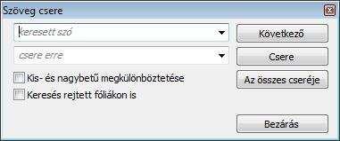 1164 11.6. Szöveg Szöveg keresése Gyorsan megkereshetjük egy szó vagy kifejezés összes előfordulását. Kattintson a Szöveg menü Keresés és csere parancsára.