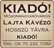 : 06-30-308-6655 Mosonmagyaróváron 55 m 2 -es új lakás kiadó. Érd.: 06-20-466-1520 Kiadó garázst keresek Óváron. Tel.