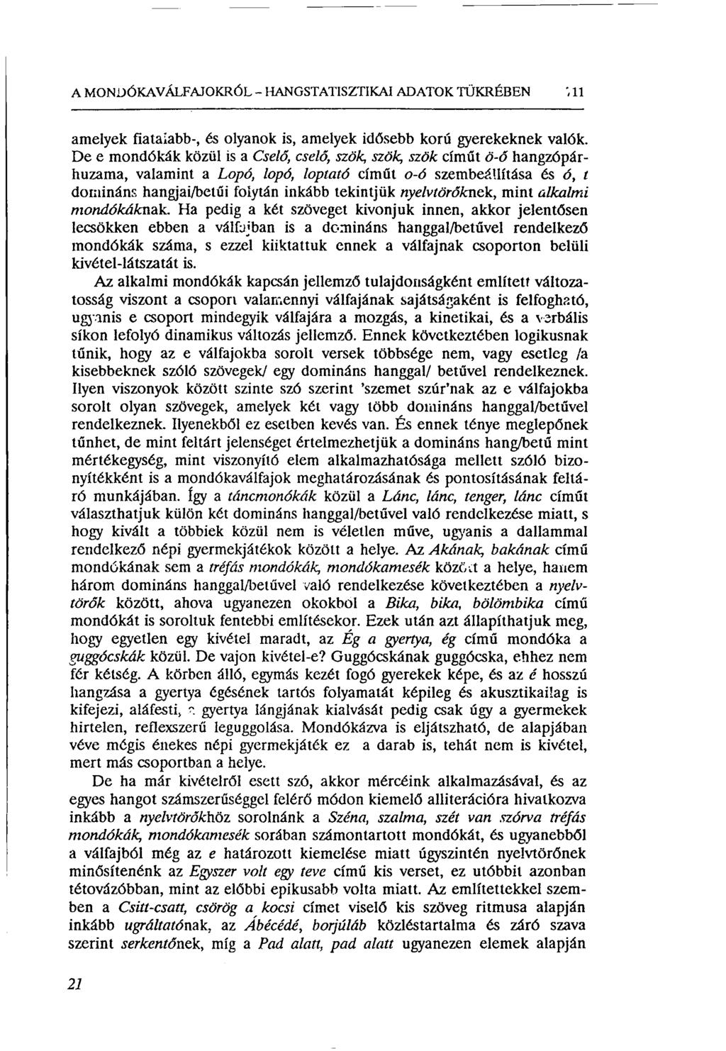 A MONDÓKA VÁLFAJOKRÓL - HANGSTATISZTIKAI ADATOK TÜKRÉBEN 183 amelyek fiataiabb-, és olyanok is, amelyek idősebb korú gyerekeknek valók.