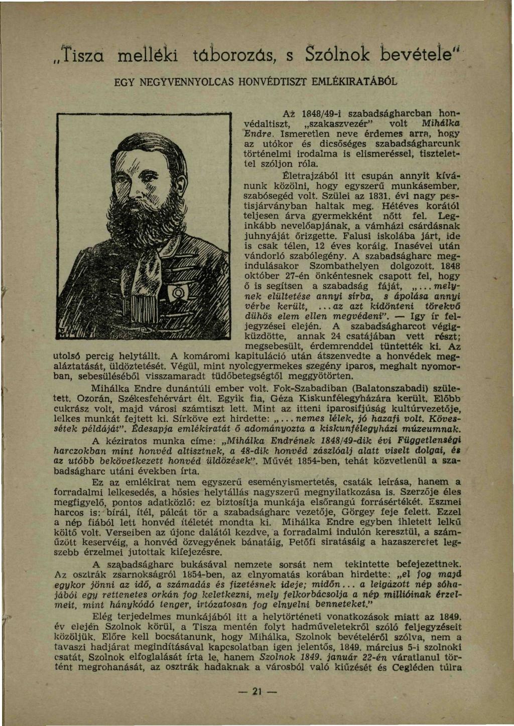 ( Tisza melléki táborozás, s Szolnok bevétele" EGY NEGYVENNYOLCAS HONVÉDTISZT EMLÉKIRATÁBÓL Az lfl48/49-i szabadságharcban honvédaltiszt, szakaszvezér" volt Mihálka Endre.
