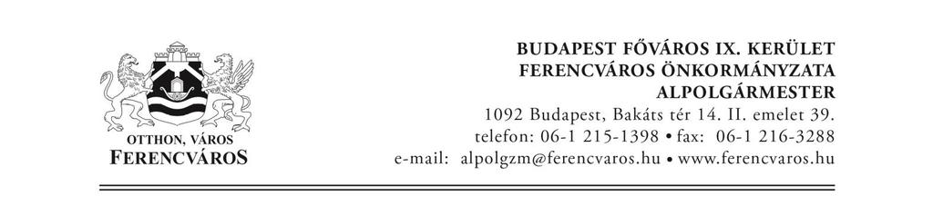 Ügyiratszám: Kp/1624-13/2016/XII. Tisztelt Egészségügyi Szociális és Sport Bizottság! Budapest Főváros IX. Kerület Ferencváros Önkormányzata az egészségügyi alapellátás biztosítása érdekében a 10.