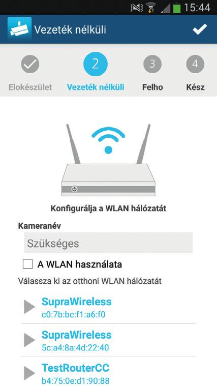 Használati kisokos az alkalmazásnál 26 több kamerát is szeretne telepíteni, mindig egyesével telepítse a kamerákat. Nyomjon rá arra a kamerára, amelyet be szeretne állítani.