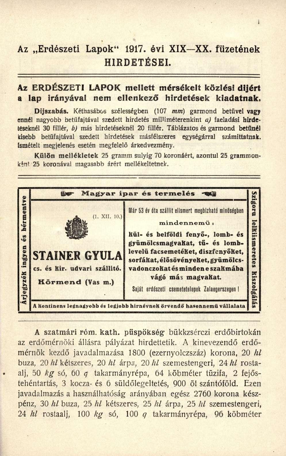 Az Erdészeti Lapok" 1917. évi XIX XX. füzetének HIRDETÉSEI. Az ERDÉSZETI LAPOK mellett mérsékelt közlési díjért a lap irányával nem ellenkező hirdetések kiadatnak. Díjszabás.