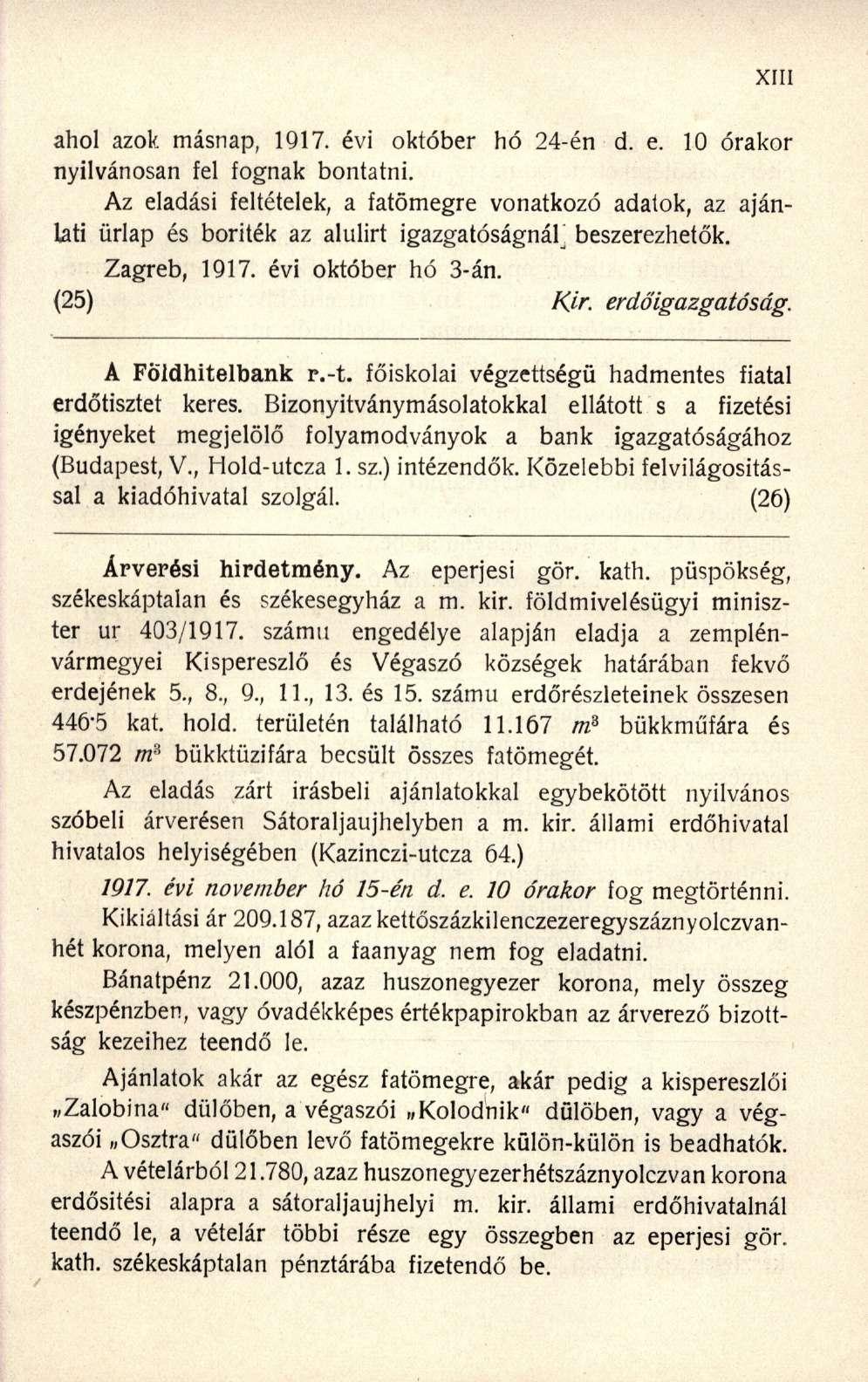 ahol azok másnap, 1917. évi október hó 24-én d. e. 10 órakor nyilvánosan fel fognak bontatni.