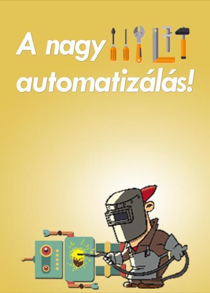 A Nagy Automatizálás Mit éreztél, amikor jeleztem, hogy a Te stratégiádat választottam ki? A vonaton ültem és nem hittem el, hogy Te hívsz. Folyamatosan mosolyogtam.