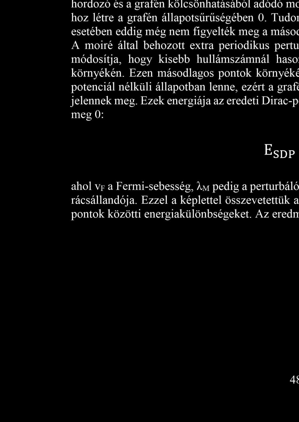 Az eredeti felvételből a halszálka rekonstrukció periódusa lett kiszűrve.