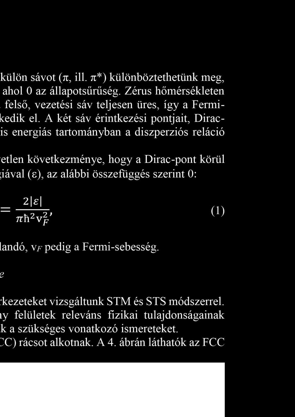 0: ( ) = ħ, (1) ahol ħ = 1.054 10 a redukált Planck-állandó, vf pedig a Fermi-sebesség. 1.2.