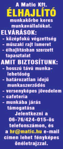 A munkavégzés csapatban 1 hónapos betanulással. Bér: bruttó: 150.000 Ft/hó + túlóra pótlék + eredmény utáni prémium + 8.000 Ft/hó cafeteria.