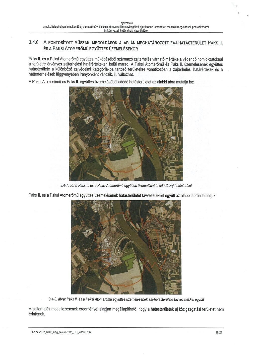 a paksi telephelyen látesitendő Új atomerőművi blokkok környezeti halásvizsgálati eljárásában isme,tetettmüszaki megoldások pontositásáról ás környezeti hatásainak vizsgálatáról 3.4.