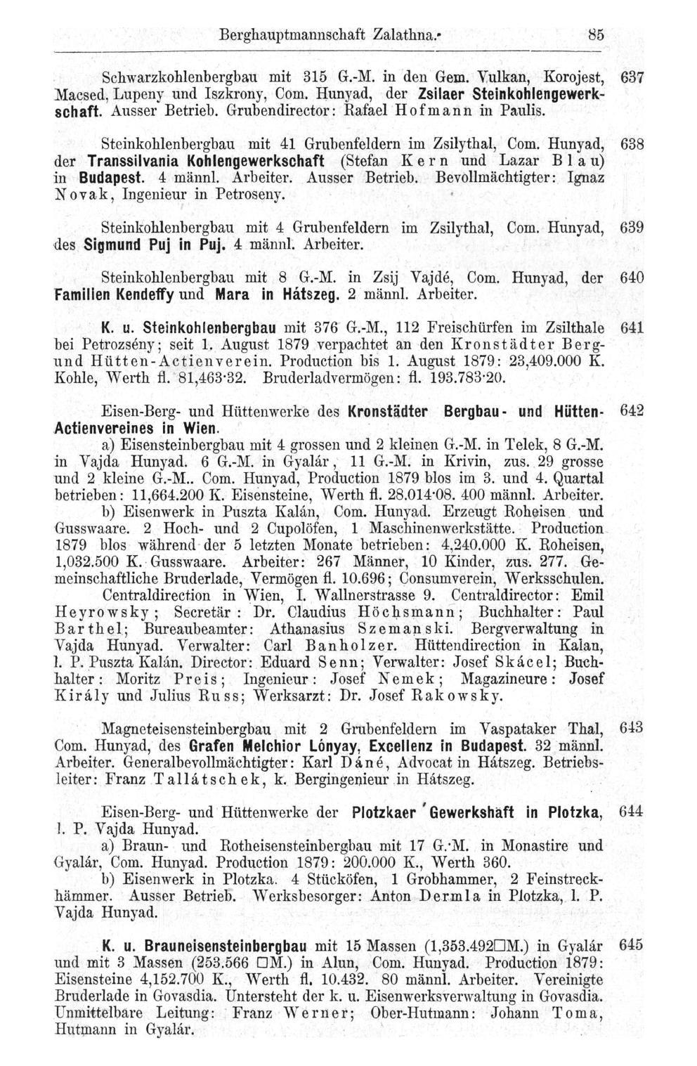 Berghauptmannschaft Zalathna/ 85 Schwarzkohlenbergbau mit 315 G.-M. in den Gem. Yulkan, Korojest, 637 Macsed, Lupeny und Iszkrony, Com. Hunyad, der Zsilaer Steinkohlengewerkschaft. Ausser Betrieb.