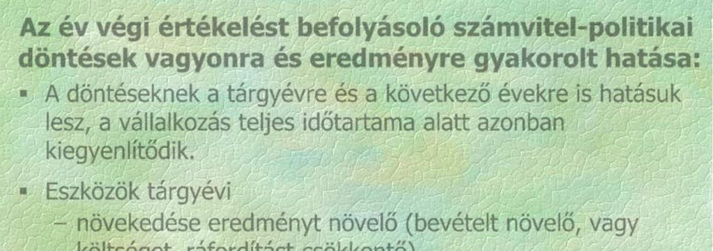 Döntés a tárgyi eszközök immateriális javak kivezetésének módjáról (készlet, vagy tárgyi eszköz).