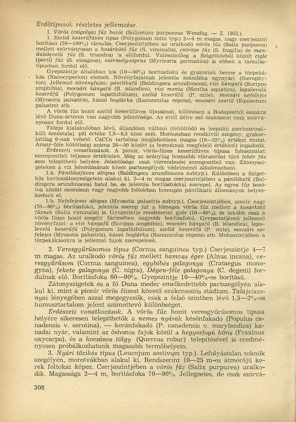 Erdőtípnsok részletes jellemzése. I. Vörös (csigolya) fűz bozót (Salicetum purpureae Wendbg. Z. 1952.). 1. Szelíd keserűfüves típus (Polygonum mite typ.