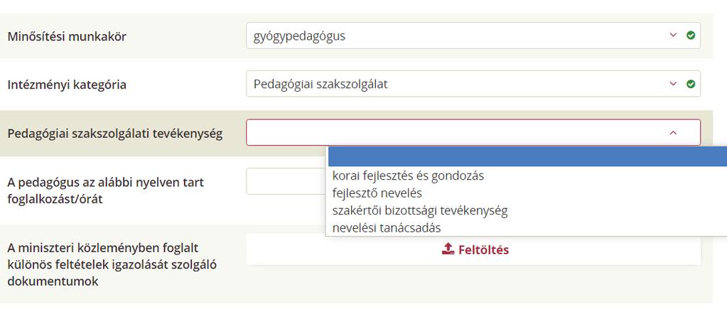 3.4.4 Pedagógiai szakszolgálati tevékenység megadása A pedagógiai szakszolgálatnál dolgozó pedagógusok esetében kötelezően kitöltendő mező.