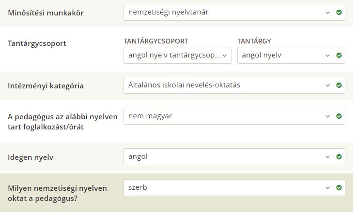 3.4.8 Nemzetiségi nyelv megadása A nemzetiségi nyelv megadása az alábbi munkakörök esetén kötelező: nemzetiségi óvodapedagógus, nemzetiségi tanító, közismereti tárgyat nemzetiségi nyelven oktató