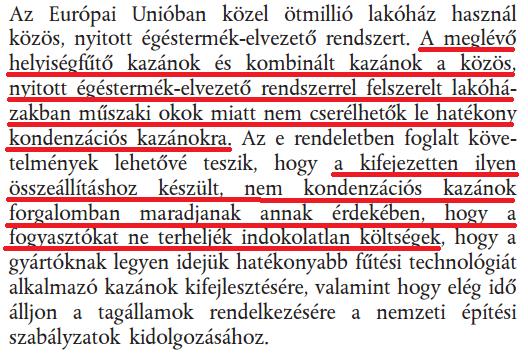 Aktuális piaci helyzet Az EU döntése után, hogy 2015. szeptember 26-tól tilos forgalomba helyezni többféle, hagyományos működésű hőtermelőt, bizonyos ügyfélkört hátrányosan érint.