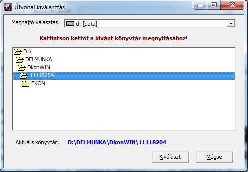 A Tallózás gomb megnyomásakor egy választóablak jelenik meg: Itt azt a könyvtárt látja, ahol jelenleg áll.