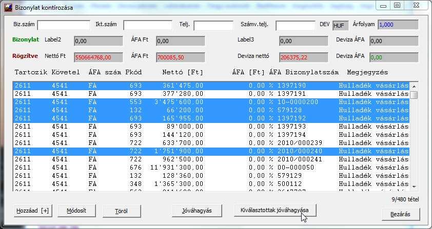 Amennyiben csak bizonyos tételeket szeretne véglegesíteni, jelölje ki azokat a CTRL gomb+kattintás segítségével, vagy a véglegesíteni szándékozott listarész elejére kattintson egyet, majd a