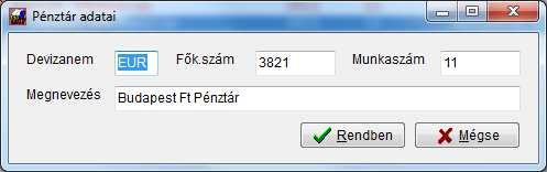 7. Elkülönített pénztárak Az elkülönített pénztárak annyiban különböznek a Forint pénztáraktól, hogy itt megadhatja a devizanemet, a hozzárendelt főkönyvi számot, munkaszámot (ha használ) és a