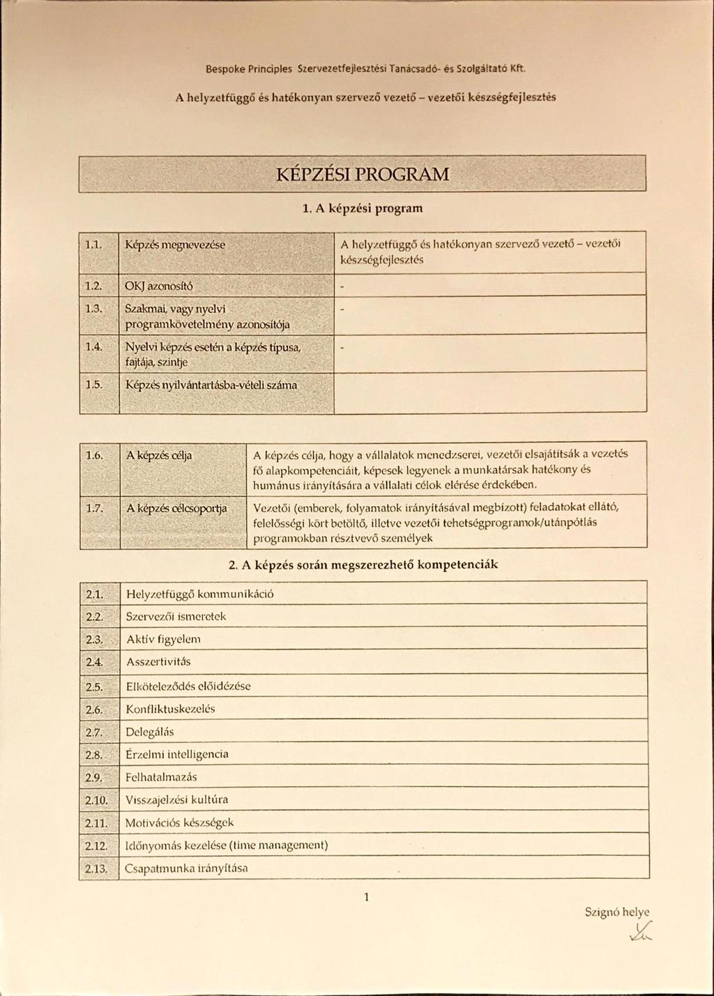 A helyzetfiiggő és hatékonyan szervező vezető vezetői készségfejlesztés KÉPZÉSI PROGRAM 1. A képzési program 1,1.