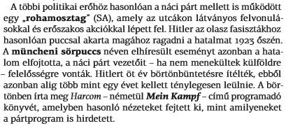 A következő bekezdésben pártprogram tisztázása után, a Hitler által megszervezésre kerülő katonai hatalom-átvételi kísérletet taglalja, azaz a müncheni sörpuccsot.