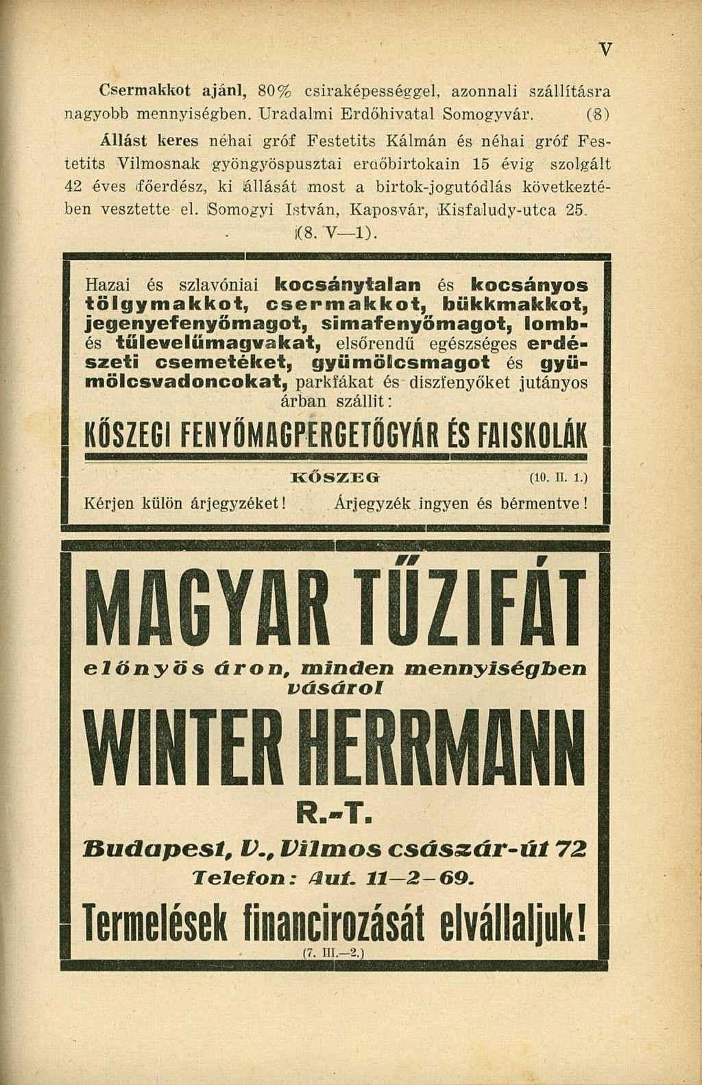 Csermakkot ajánl, 80% csiraképességgel, azonnali szállításra nagyobb mennyiségben. Uradalmi Erdőhivatal Somogyvár.