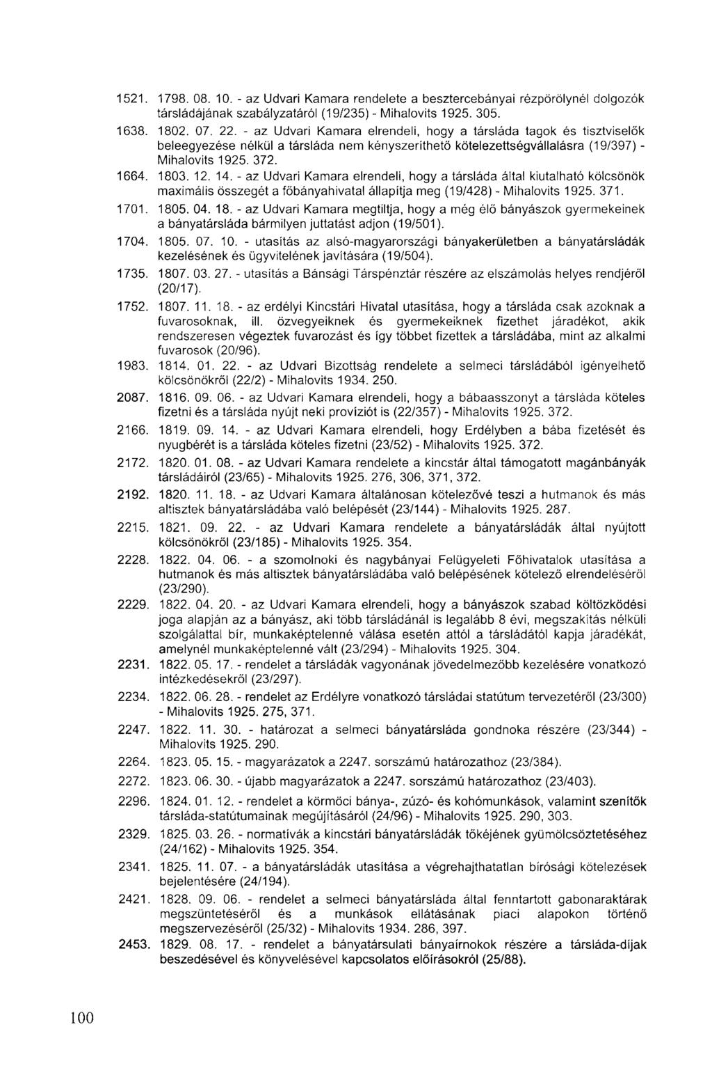 1521. 1798. 08. 10. - az Udvari Kamara rendelete a besztercebányai rézpörölynél dolgozók társládájának szabályzatáról (19/235) - Mihalovits 1925. 305. 1638. 1802. 07. 22.