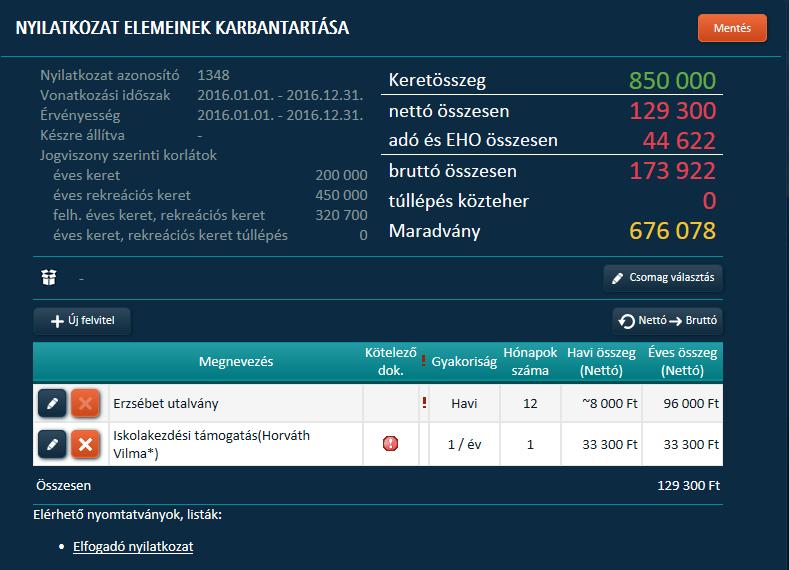 Adatok mentése Juttatási elem törlése A nyilatkozatba már felvett juttatás az jelre kattintva törölhető. A törlést megerősítő kérdés OK-ra kattintása után törlődik a juttatás a nyilatkozatból.