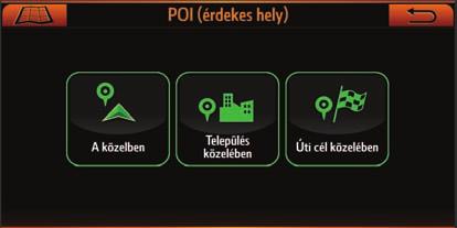 2.2 INDULÁS MENÜ 2.2.1 POI keresése A Navigációs menüben nyomja meg az Indulás gombot, majd nyomja meg a POI gombot. 1 2 3 POI menü SZ.