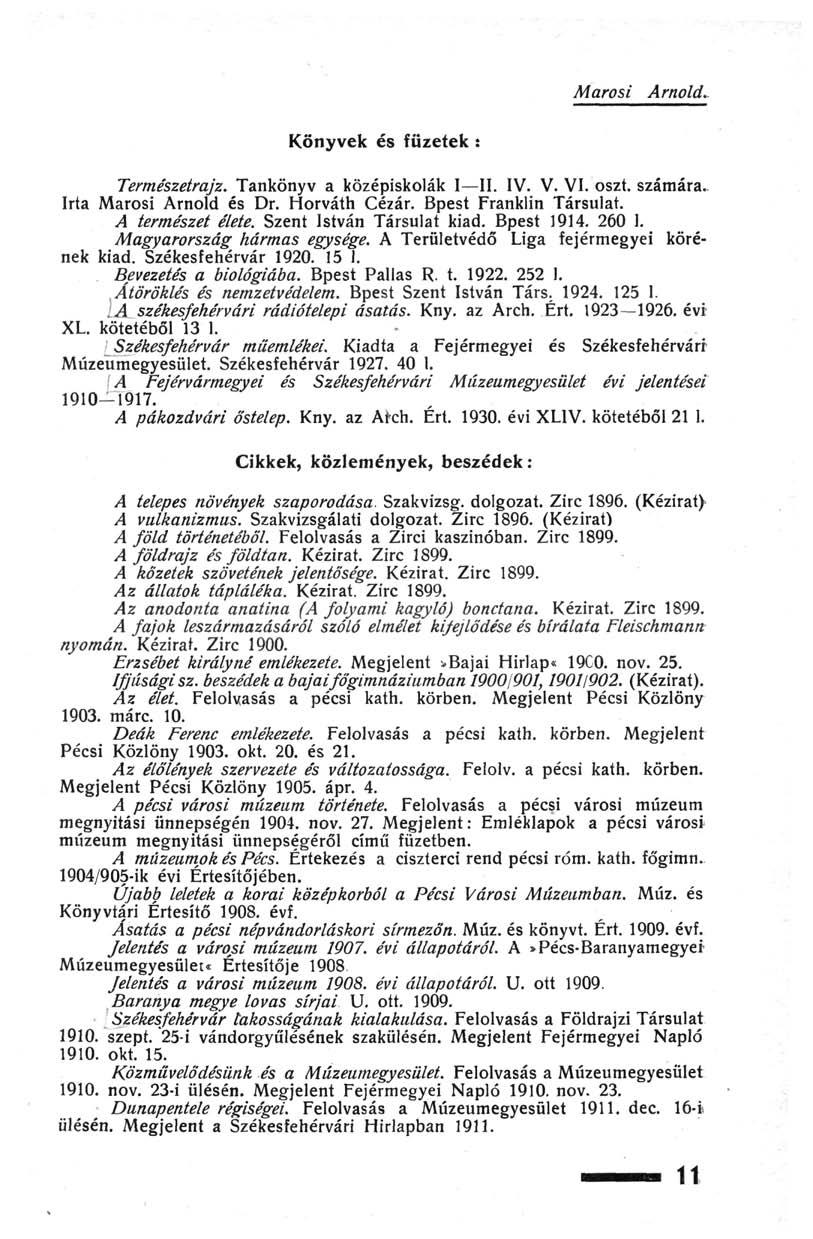Marosi Arnold.. Könyvek és füzetek : Természetrajz. Tankönyv a középiskolák I II. IV. V. VI. oszt. számára- Irta Marosi Arnold és Dr. Horváth Cézár. Bpest Franklin Társulat. A természet élete.