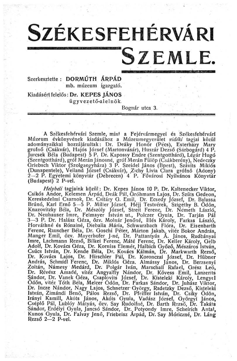 SZÉKESFEHÉRVÁRI SZEMLE. нвшнипннннавовн Szerkesztette : DORMÚTH ÁRPÁD mb. múzeum igazgató. Kiadásértfelelős: Dr. KÉPES JÁNOS ügyvezető-alelnök. Bognár utca 3.