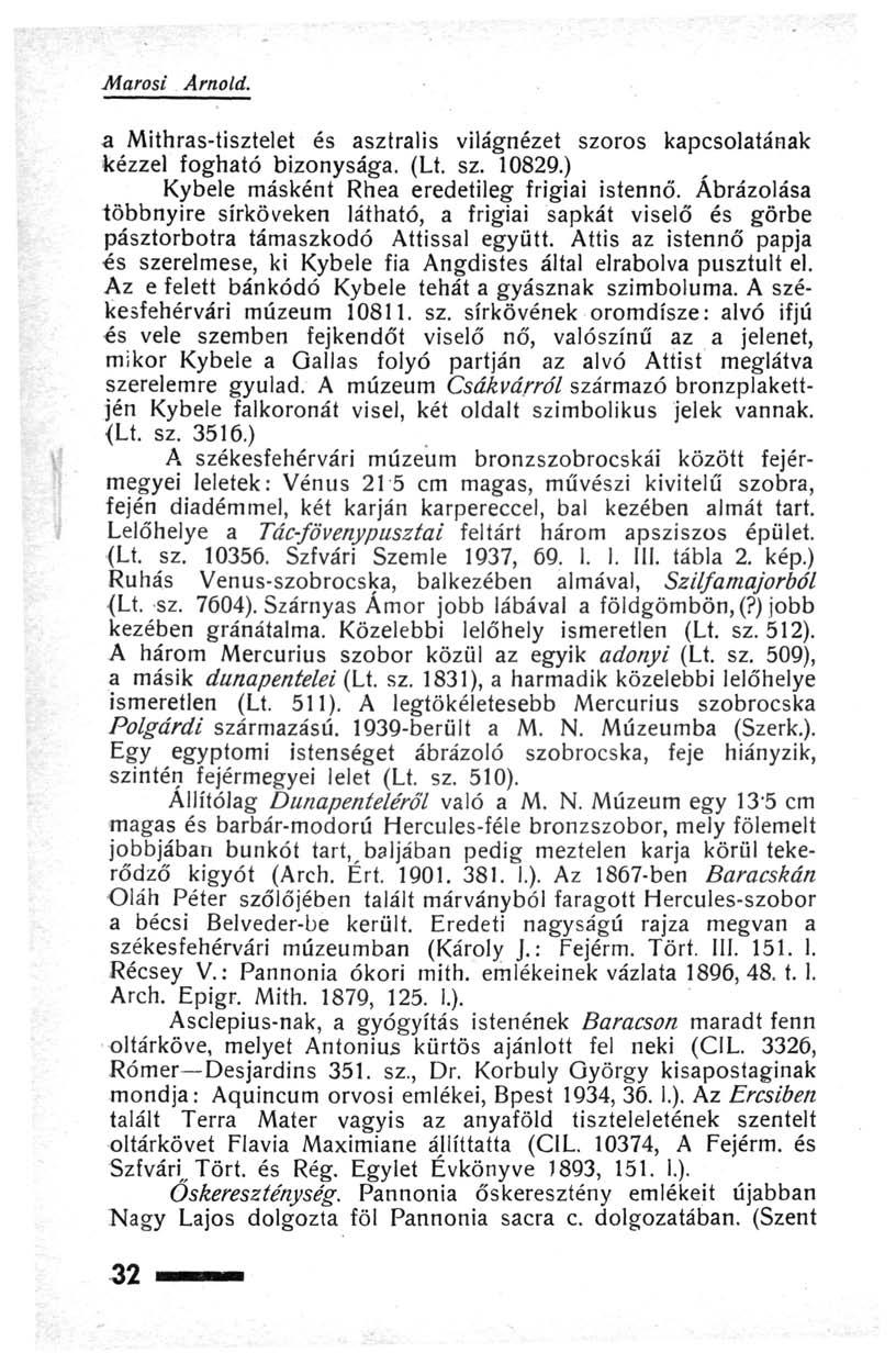 Marosi Arnold. a Mithras-tisztelet és asztralis világnézet szoros kapcsolatának kézzel fogható bizonysága. (Lt. sz. 10829.) Kybele másként Rhea eredetileg frigiai istennő.