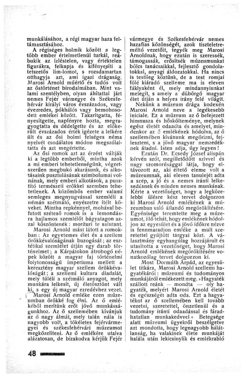munkálásához, a régi magyar haza feltámasztásához.
