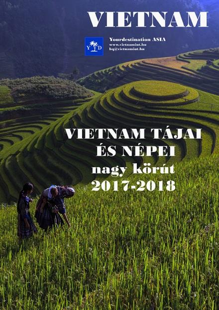 VIETNAM TÁJAI ÉS NÉPEI - KISCSOPORTOS KÖRÚT Körutunk Hanoiból indul az alábbi időpontokban.