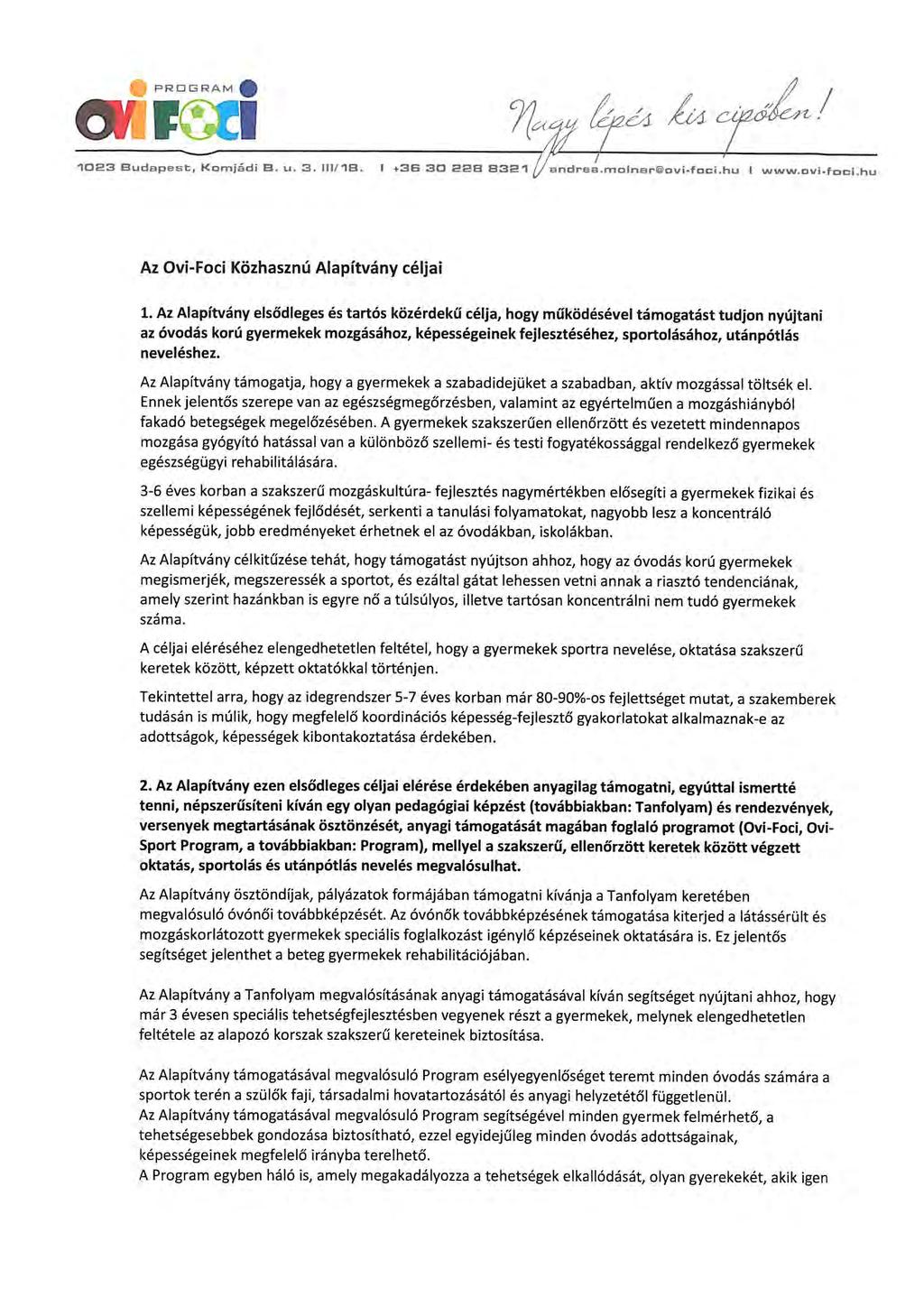 PROGRAM. '~I 1023 Budapest, Komjádi B. u. 3. 111/18. I +36302288321 a ndrea.molnar@ovi foci.hu I ww'w'.dvl-foclhu Az Ovi-Foci Közhasznú Alapítvány céljai 1.