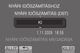 terület ki van jelölve 7 Válassza a [BE] lehetőséget, ha használják a nyári időszámítást.
