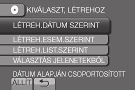 SZERINT]: A rendszer a fájlokat az esemény szerint rendezi. A megfelelő fájlok listában jelennek meg. Válassza ki az eseményt. [LÉTREH.LIST.